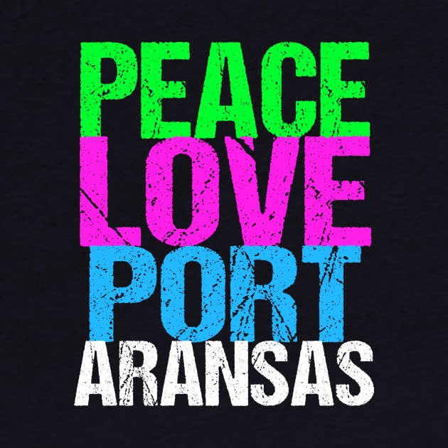 Peace Love Port Aransas by epiclovedesigns